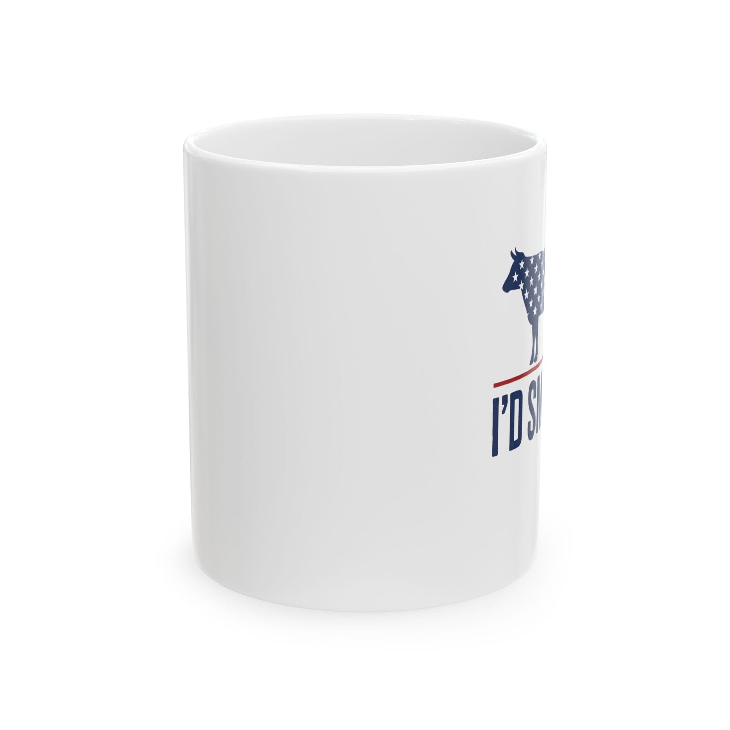 "I'd Smoke That" Mug – 11 oz or 15 oz