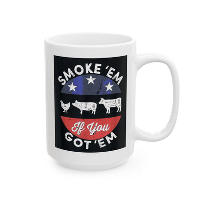 "Smoke'em If You Got'em" Mug – 11 oz or 15 oz