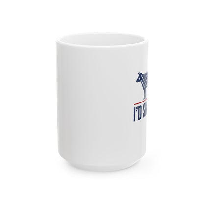 "I'd Smoke That" Mug – 11 oz or 15 oz