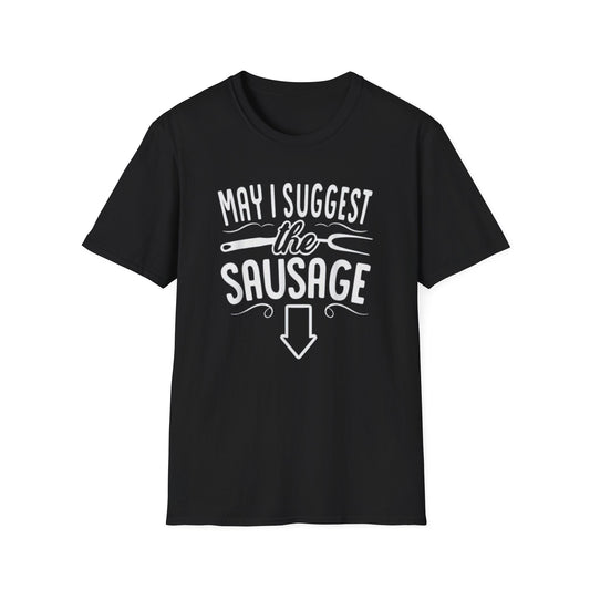 "May I suggest The Sausage" Softstyle T-Shirt