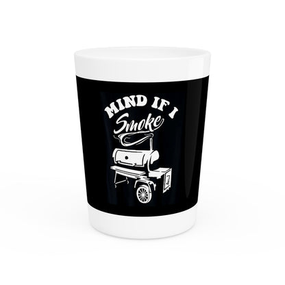 "Mind If I Smoke" Shot Glass – 1.9 oz