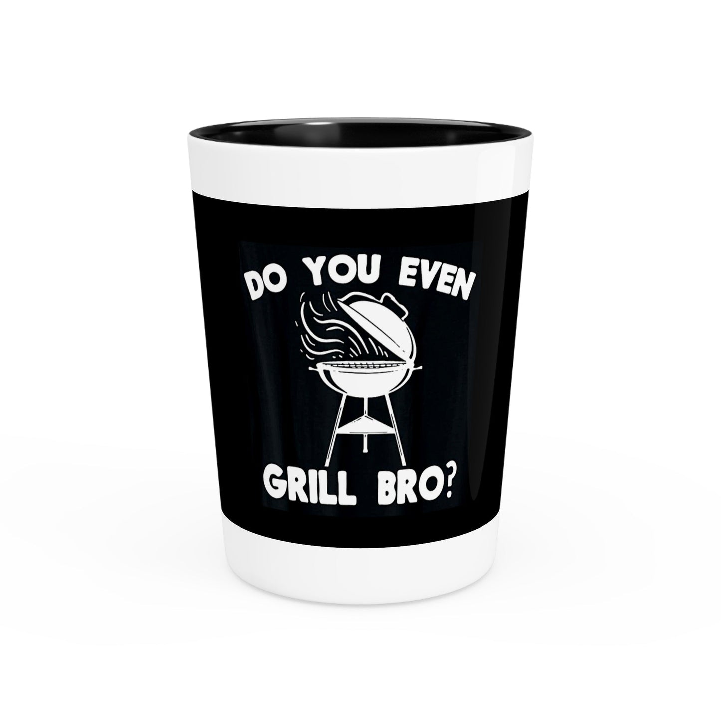 "Do You Even Grill Bro?" Shot Glass – 1.9 oz