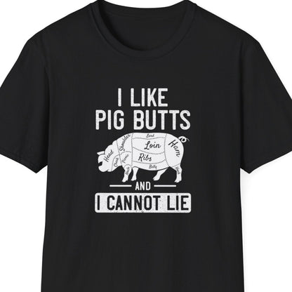 "I Like Pig Butts and I Cannot Lie" Softstyle T-Shirt