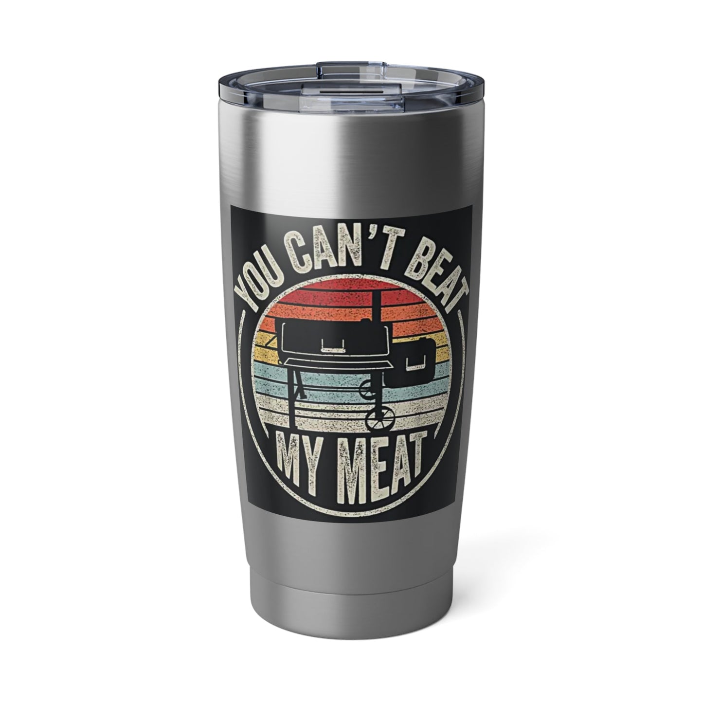 "You Can’t Beat My Meat" Stainless Steel 20 oz Tumbler
