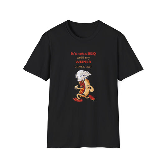 "It's Not a BBQ Until My Weiner Comes Out" Softstyle T-Shirt