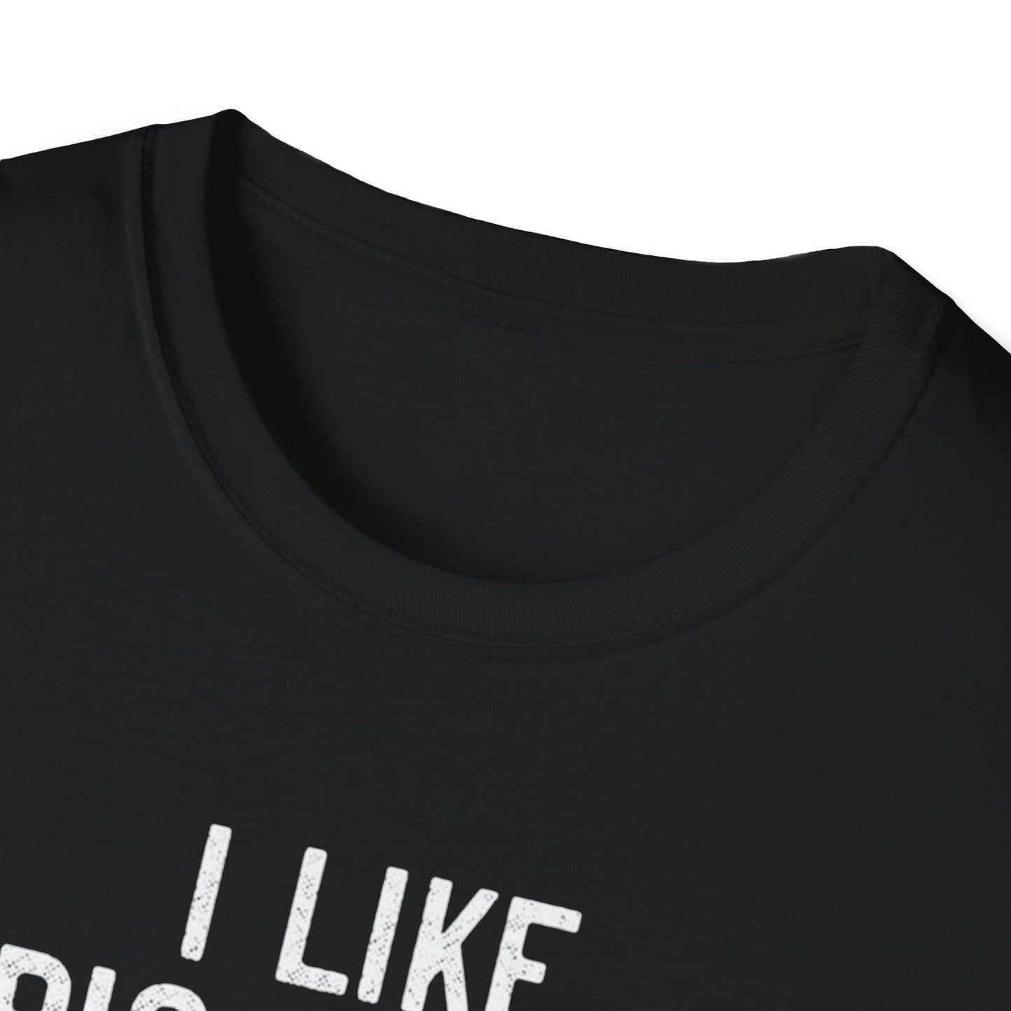 "I Like Pig Butts and I Cannot Lie" Softstyle T-Shirt